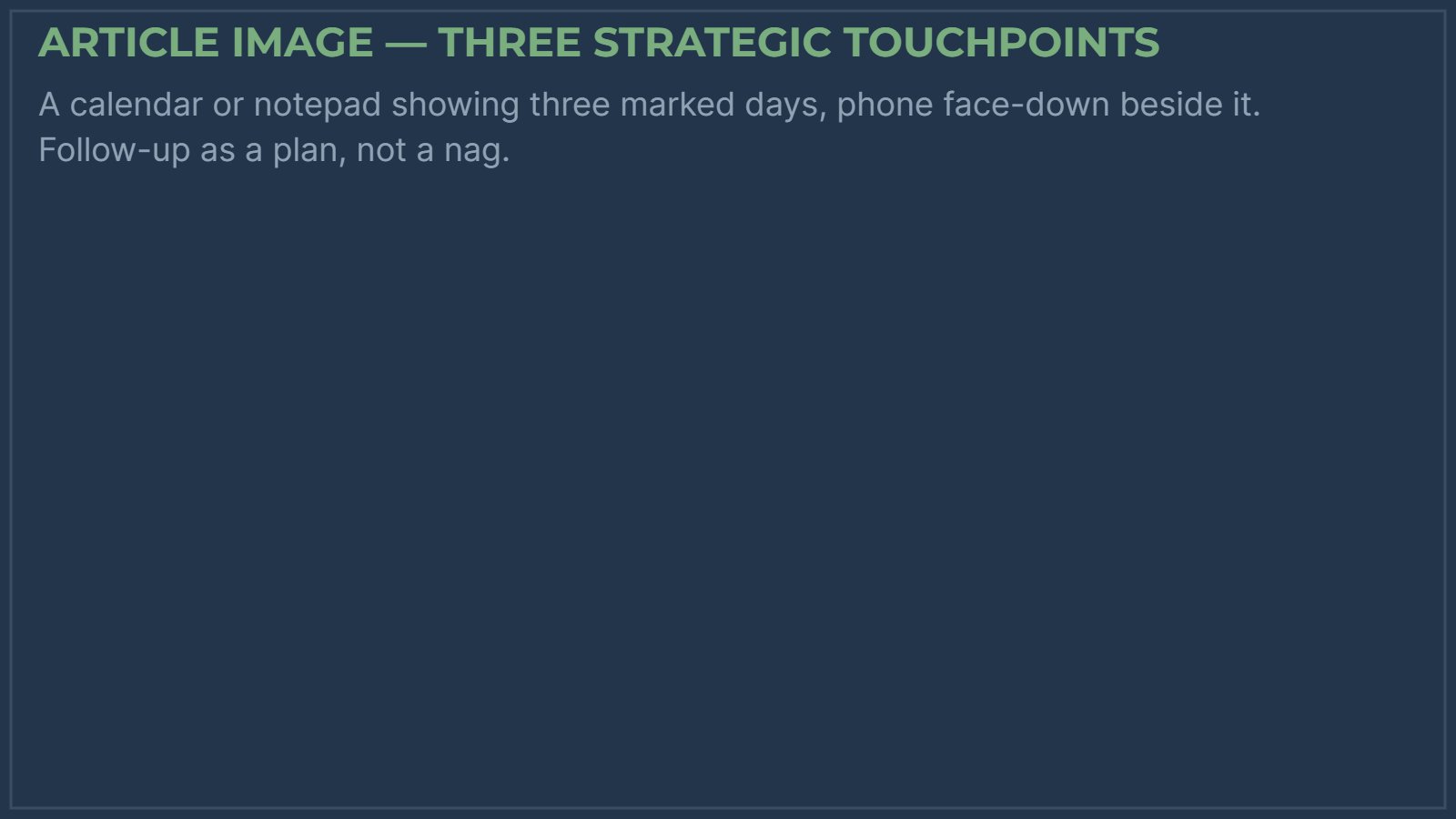 Three Strategic Touchpoints: The Follow-Up Sequence That Isn’t Pestering